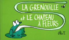 La grenouille et le chapeau à fleurs - T. Otto