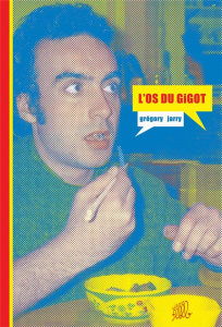 L'OS DU GIGOT - JARRY GREGORY