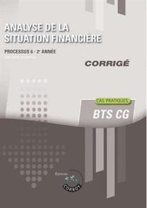 Analyse de la situation financière Processus 6 du BTS CG. Corrigé - Chappuy Frédéric