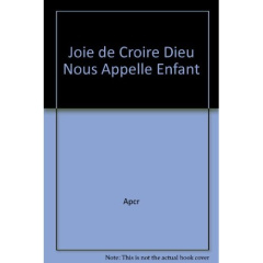 Joie de croire - Dieu nous appelle. Document enfant - APCR