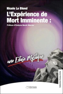 L'expérience de mort imminente : une extase mystique - Le Blond Nicole