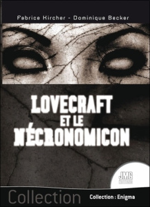 Lovecraft et le Nécronomicon - Becker Dominique ; Kircher Fabrice