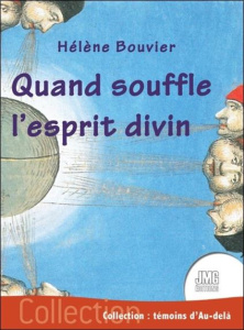 Quand souffle l'esprit divin - Bouvier Hélène