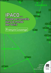 IPACO... Balade personnelle dans le monde des Ovnis - Louange François