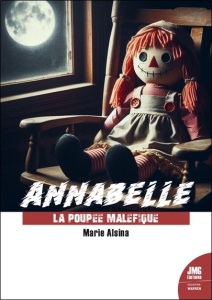 Annabelle. La poupée maléfique - Alsina Marie