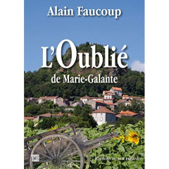 L'oublié de Marie-Galante - Faucoup Alain