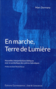 En marche, Terre de lumière - Dormany Marc ; Pascal Michel