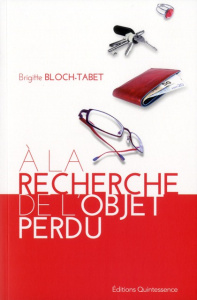 A la recherche de l'objet perdu - Bloch-Tabet Brigitte