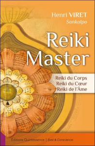 Reiki Master. Reiki du corps, reiki du coeur, reiki de l'âme - Viret Henri