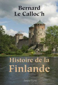 Histoire de la Finlande - Le Calloc'h Bernard