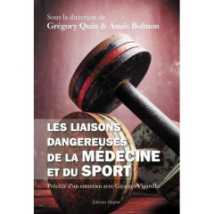 Les liaisons dangereuses de la médecine et du sport. Précédé d'un entretien avec Georges Vigarello - Quin Grégory ; Bohuon Anaïs ; Vigarello Georges