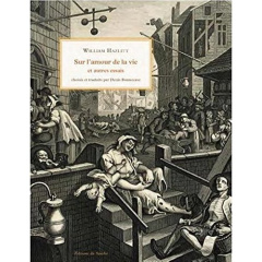 Sur l'amour de la vie et autres essais - Hazlitt William ; Bonnecase Denis