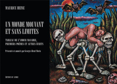 Un monde mouvant et sans limites. Tableau de l'amour macabre, premiers poèmes et autres écrits - Heine Maurice ; Morin Georges-Henri