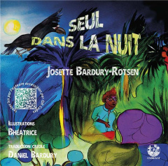 Seul dans la nuit. Edition bilingue français-créole - Bardury-Rotsen Josette