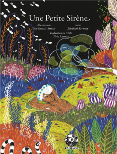 Une petite sirène. Edition bilingue français-créole - Riché-Simon Noé ; Rivoire Elisabeth ; Léotin Térèz