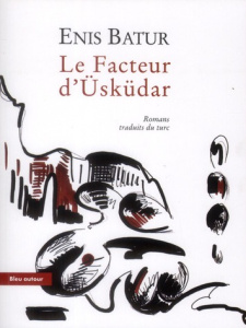 Le Facteur d'Usküdar - Batur Enis ; Descat Jean ; Deniz Elif ; Vincent Pi