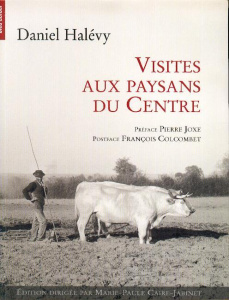 Visites aux paysans du Centre (1907-1934) - Halévy Daniel ; Joxe Pierre ; Colcombet François ;