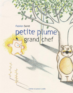 Petite Plume grand chef - Soret Fabien