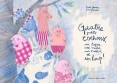 Quatre petits cochons, un lapin, une vache, un castor et... un loup ! - Ghanem Nadia ; Bourdier Eva