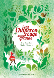 Petit chaperon rouge devient grande - Ghanem Nadia ; Bourdier Eva