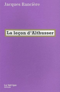 La leçon d'Althusser - Rancière Jacques
