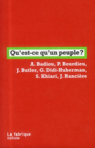 Qu'est-ce qu'un peuple ? - Badiou Alain ; Bourdieu Pierre ; Butler Judith ; D