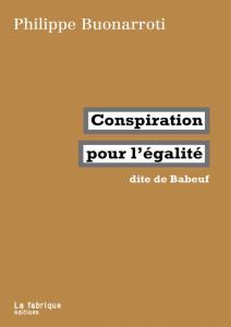 Conspiration pour l'égalité dite de Babeuf - Buonarroti Philippe ; Berkane Sabrina