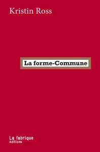 La forme-Commune. La lutte comme manière d'habiter - Ross Kristin ; Dobenesque Etienne