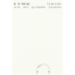 Vergers. Suivi de Quatrains valaisans et de Treize lettres à Jean Paulhan - Rilke Rainer Maria ; Baillaud Bernard