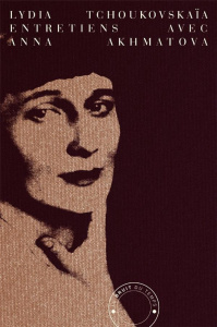 Entretiens avec Anna Akhmatova - Tchoukovskaïa Lydia ; Nivat Lucile ; Leibrich Gene