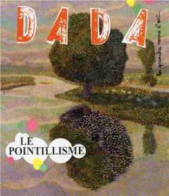 Dada N° 206, Janvier 2016 : Le pointillisme - Martin-Neute Emilie ; Simon Clémence ; Bensard Eva