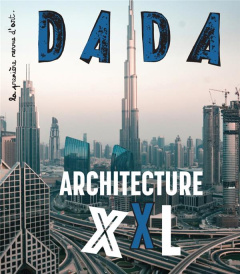 Dada N° 246, juin 2020 : Architecture XXL - Ullmann Antoine ; Nobial Christian