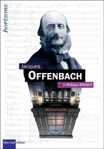 Jacques Offenbach - Biojout Jean-Philippe