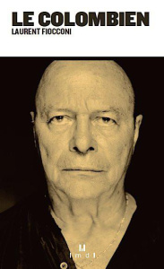 Le Colombien - Fiocconi Laurent ; Pierrat Jérôme