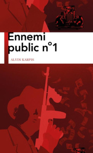 Ennemi public n°1 - Karpis Alvin ; Trent Bill