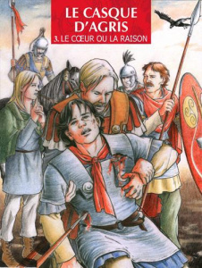 Le casque d'Agris Tome 3 : Le coeur ou la raison - Luccisano Silvio ; Bigard Claire ; Folny Aurore