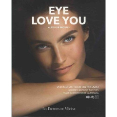 Eye love you. Voyage autour du regard, Edition français-anglais-espagnol - Brosses Alexis de
