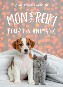 Mon reiki pour les animaux - Lamour Christine