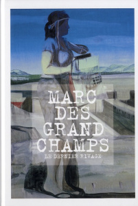 MARC DESGRANDCHAMPS LE DERNIER RIVAGE - LEYDIER/HAMBURS