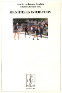 Identités en interaction - Greco Luca ; Mondada Lorenza ; Renaud Patrick
