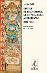 Etude de linguistique et de philologie arméniennes (1898-1936) - Meillet Antoine ; Ragot Pierre