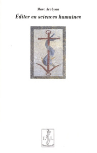 Editer en sciences humaines - Arabyan Marc ; Pétillon Sabine