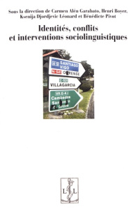 Identités, conflits et interventions sociolinguistiques - Alén Garabato Carmen ; Boyer Henri ; Djordjevic Lé