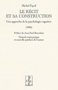Le recit et sa construction : une approche de la psychologie cognitive (1985) - Fayol Michel