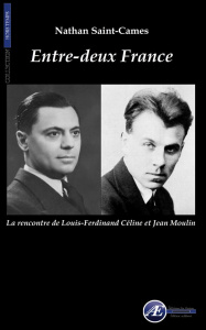 ENTRE-DEUX FRANCE - JEAN MOULIN-CELINE, LA RENCONTRE - SAINT-CAMES NATHAN
