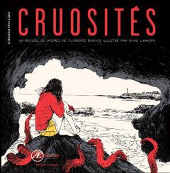 Cruosités. Poèmes illustrés - Barucq Florence ; Lanaspa David