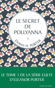 Pollyanna Tome 1 : Le secret de Pollyanna - Porter Eleanor H. ; Maerky-Richard S ; Anderson Pe