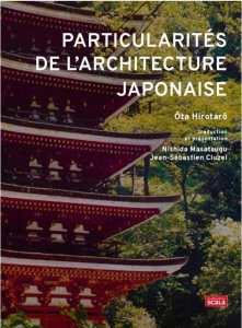 Particularités de l'architecture japonaise - Ôta Hirotarô ; Nishida Masatsugu ; Cluzel Jean-Séb