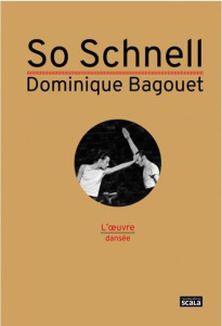 So Schnell. Dominique Bagouet - Gubernatis Raphaël de ; Verrièle Philippe ; Alfort