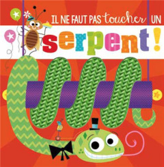 Il ne faut pas toucher un serpent ! - Lynch Stuart ; Greening Rosie